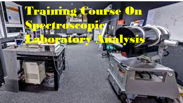 Read more about the article Training Course On Spectroscopic Laboratory Analysis