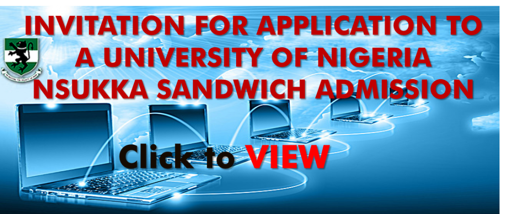 INVITATION FOR APPLICATION TO A UNIVERSITY OF NIGERIA NSUKKA SANDWICH ADMISSION