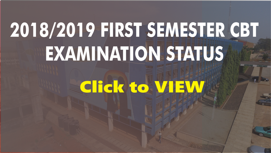 NEW 2018/2019 FIRST SEMESTER CBT EXAMINATIONS STATUS TABLE