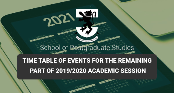 Read more about the article School of Postgraduate Studies: Time Table of Events for the Remaining Part of 2019/2020 Academic Session