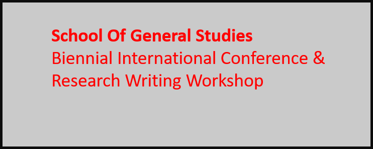 Read more about the article School Of General Studies: Biennial International Conference & Research Writing Workshop