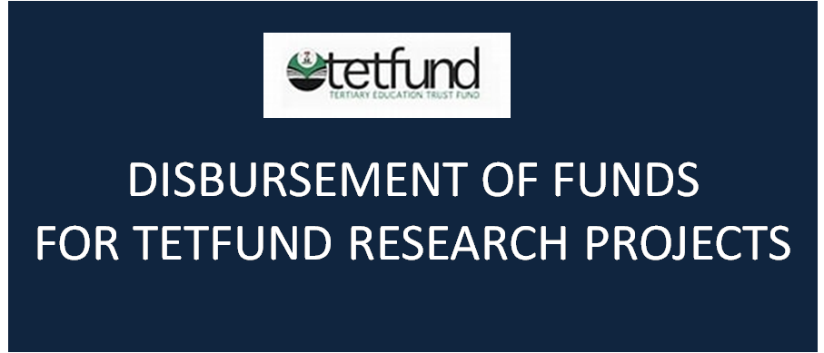 Read more about the article DISBURSEMENT OF FUNDS FOR TETFUND RESEARCH PROJECTS