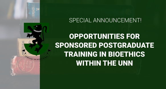 Read more about the article Special Announcement: Opportunities for Sponsored Postgraduate Training in Bioethics Within the UNN