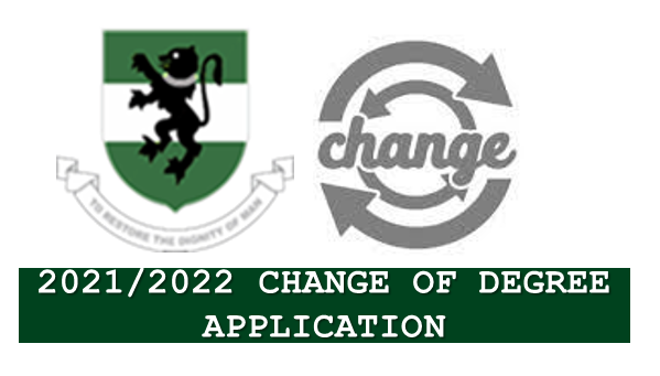 APPLICATION FOR CHANGE OF DEGREE PROGRAMME FOR 2021/2022 ACADEMIC SESSION