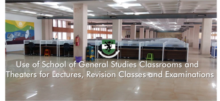 Read more about the article Use of School of General Studies Classrooms and Theaters for Lectures, Revision Classes and Examinations