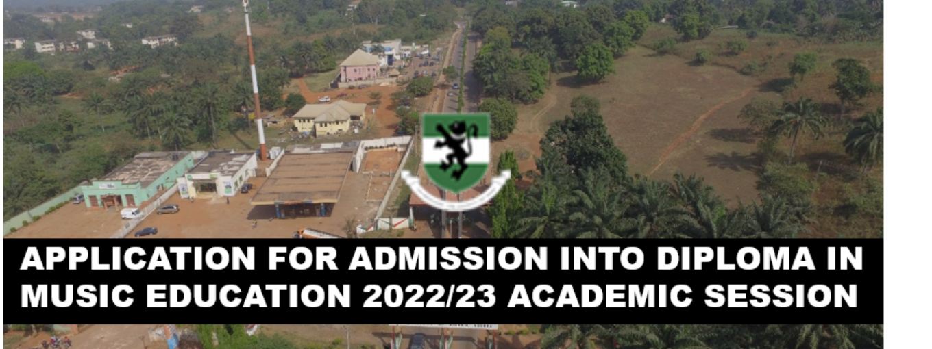 APPLICATION FOR ADMISSION INTO DIPLOMA IN MUSIC EDUCATION 2022/2023 ACADEMIC SESSION
