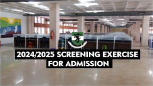 2024/2025 SCREENING EXERCISE FOR ADMISSION