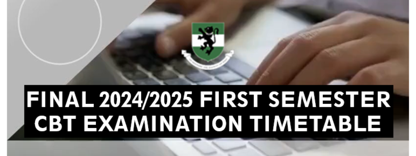 FINAL 2024/2025 FIRST SEMESTER CBT EXAMINATIONS TIMETABLE
