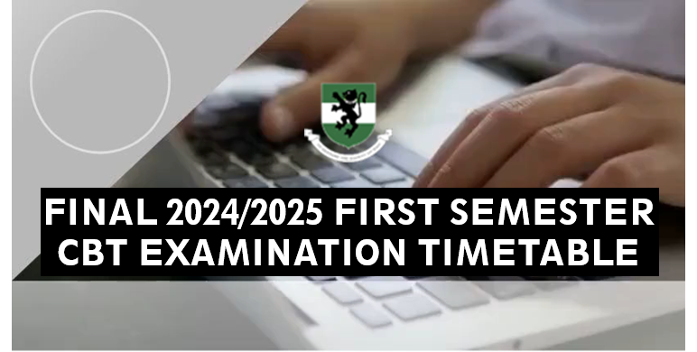 FINAL 2024/2025 FIRST SEMESTER CBT EXAMINATIONS TIMETABLE