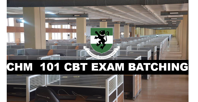 CHM 101 CBT Examination Schedule Date: Wed. 11th June, 2025, Time: 8:00am – 6:00pm Venue: Nnamdi Azikiwe Library UNN