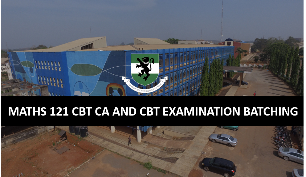 MATHS 121 CBT CA AND CBT EXAMINATION BATCHING