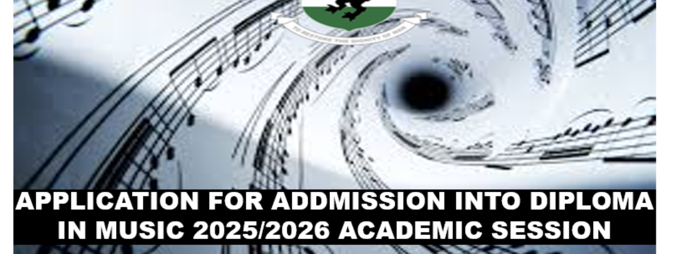 APPLICATION FOR ADMISSION INTO DIPLOMA IN MUSIC, 2025/2026 ACADEMIC SESSION