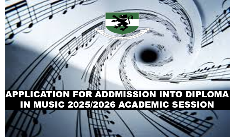 APPLICATION FOR ADMISSION INTO DIPLOMA IN MUSIC, 2025/2026 ACADEMIC SESSION