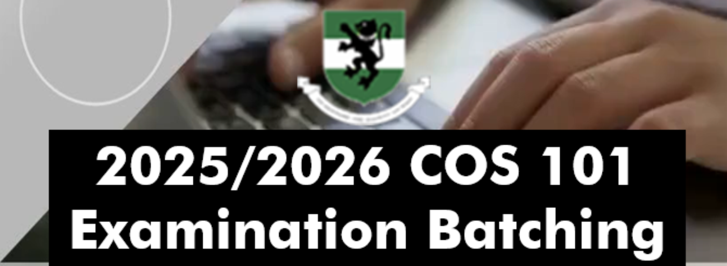 BATCHING FOR CBT-COS 101 EXAMINATION ON 8TH MAY, 2025 -2026 SESSION