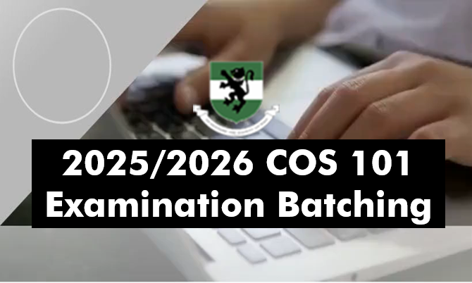 BATCHING FOR CBT-COS 101 EXAMINATION ON 8TH MAY, 2025 -2026 SESSION