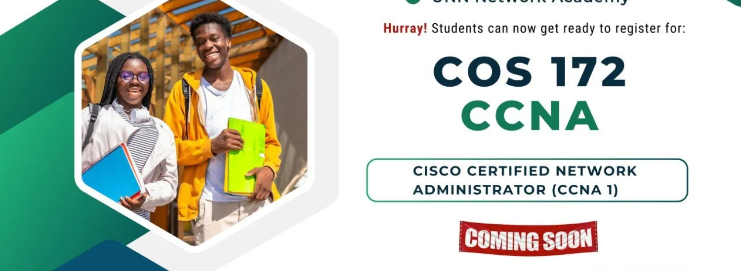 INTRODUCING COS 172, CISCO CERTIFIED NETWORK ADMINISTRATOR(CCNA 1)