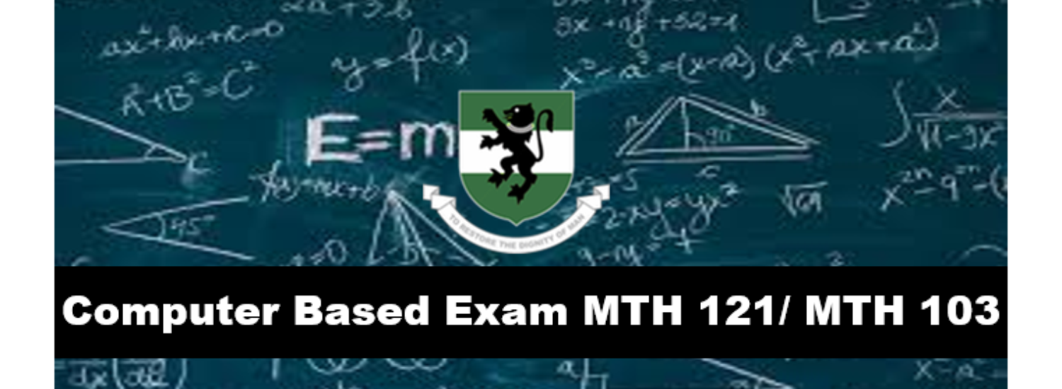 Computer Based Examination (CBE) For MTH 121/ MTH 103