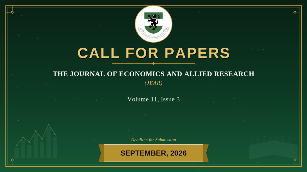 CALL FOR PAPER: THE JOURNAL OF ECONOMICS AND ALLIED RESEARCH (JEAR) VOLUME 11, ISSUE 3, SEPTEMBER, 2026