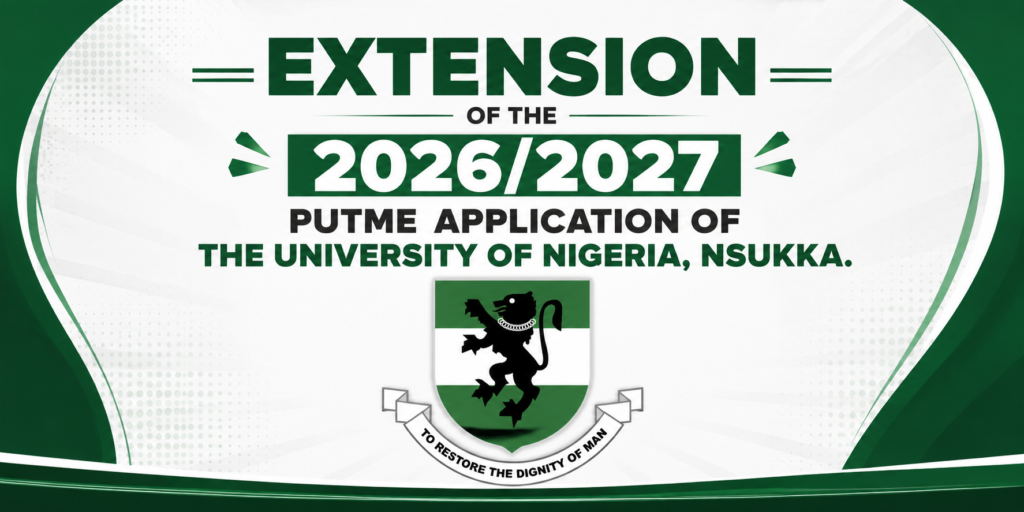 EXTENSION OF THE 2026/2027 PUTME APPLICATION OF THE UNIVERSITY OF NIGERIA, NSUKKA