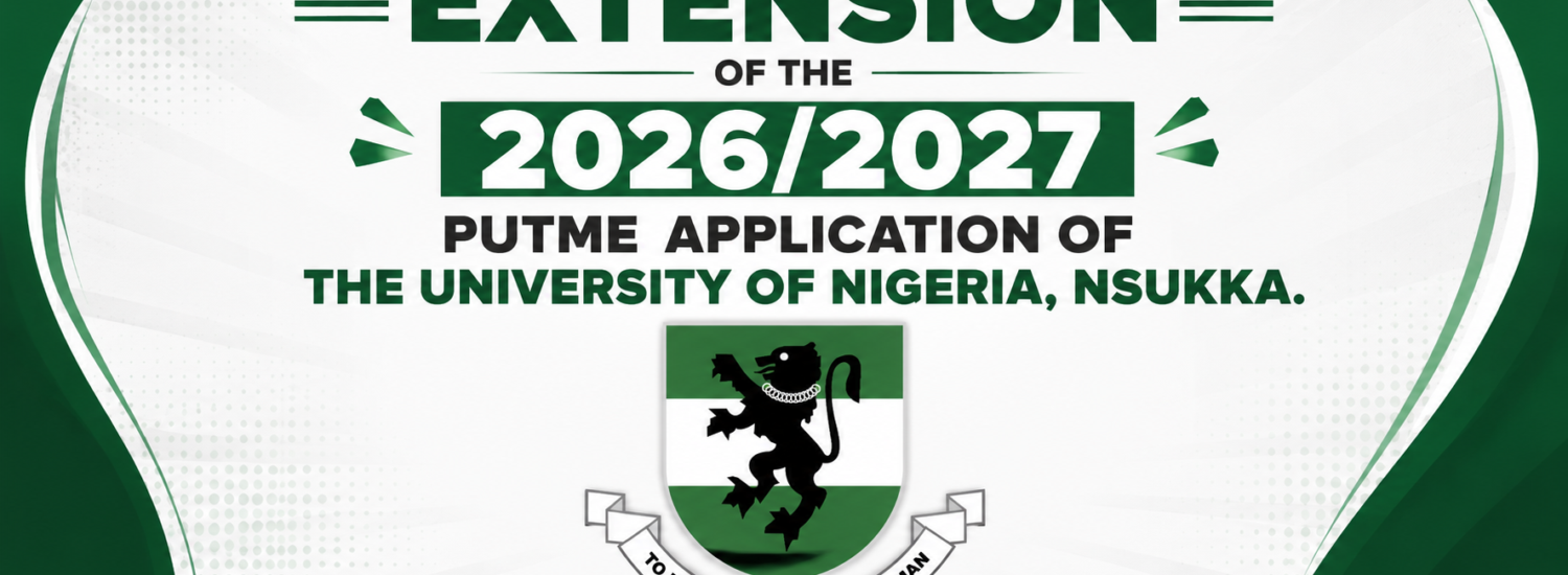 EXTENSION OF THE 2026/2027 PUTME APPLICATION OF THE UNIVERSITY OF NIGERIA, NSUKKA