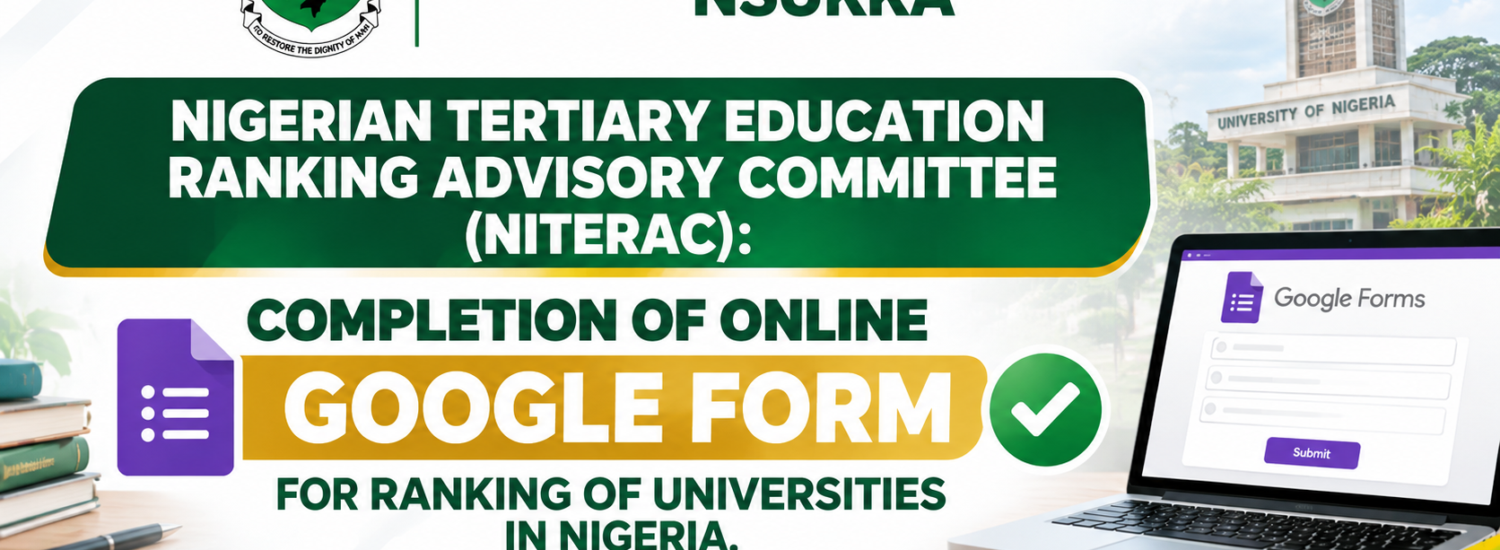 NIGERIAN TERTIARY EDUCATION RANKING ADVISORY COMMITTEE (NITERAC): COMPLETION OF ONLINE GOOGLE FORM FOR RANKING OF UNIVERSITIES IN NIGERIA